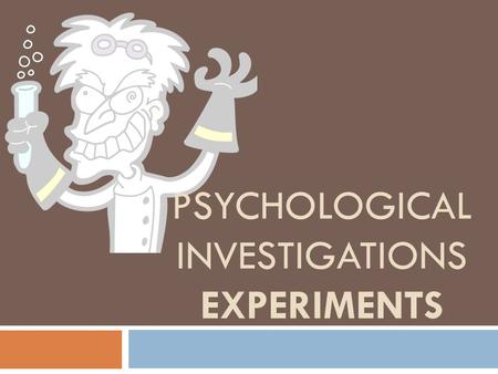 Psychological Investigations Experiments