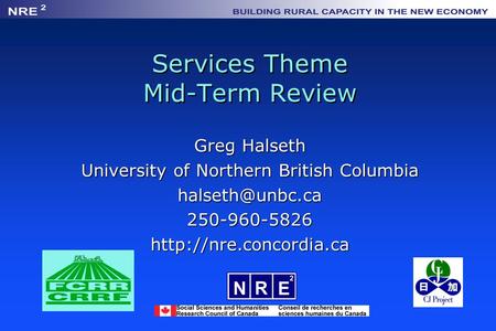 Services Theme Mid-Term Review Greg Halseth University of Northern British Columbia