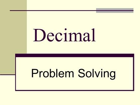 Decimal Problem Solving.