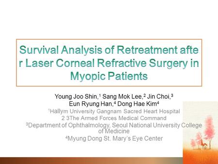 Young Joo Shin, 1 Sang Mok Lee, 2 Jin Choi, 3 Eun Ryung Han, 4 Dong Hae Kim 4 1 H ally m University Gangnam Sacred Heart Hospital 2 3The Armed Forces Medical.