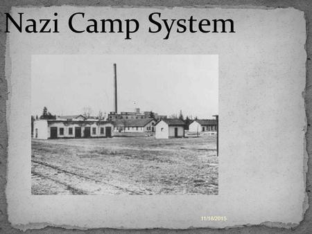 11/18/2015 Nazi Camp System. Prisoners must wear a triangle so the guards can identify their background. Twenty-three thousand German and Austrian Roma.