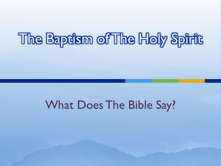 What Does The Bible Say?.  Matthew 3:11-12  Mark 1:7-8  Luke 3:16-17  John 1:29-34  Acts 1:4-8  Not Find Anyone:  Praying for it  Praying for.