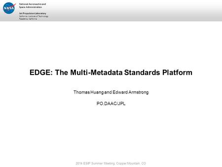 National Aeronautics and Space Administration Jet Propulsion Laboratory California Institute of Technology Pasadena, California EDGE: The Multi-Metadata.