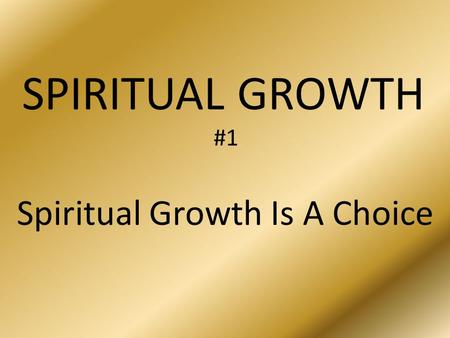 Spiritual Growth Is A Choice