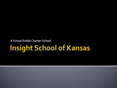 A Virtual Public Charter School.  A chance to focus on a quality education free of distractions.  High school students today face many challenges, not.