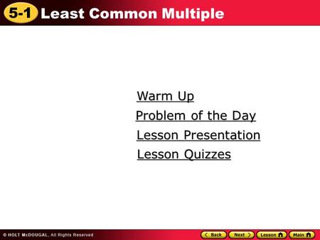 Warm Up Problem of the Day Lesson Presentation Lesson Quizzes.