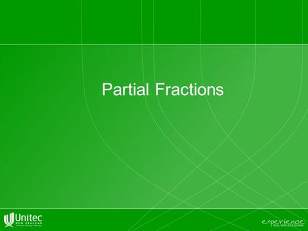 Partial Fractions. Understand the concept of partial fraction decomposition. Use partial fraction decomposition with linear factors to integrate rational.