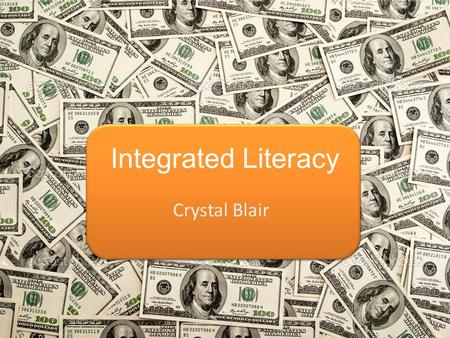 Integrated Literacy Crystal Blair. GLCEs 1-E1.0.4 Describe reasons why people voluntarily trade. 1-E1.0.5 Describe ways in which people earn money (e.g.,