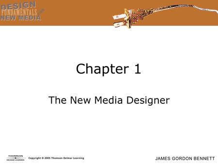 Chapter 1 The New Media Designer. Objectives Develop a working definition of “new media.” Understand the characteristics and habits of a good new media.