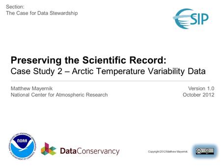 Preserving the Scientific Record: Case Study 2 – Arctic Temperature Variability Data Matthew Mayernik National Center for Atmospheric Research Version.