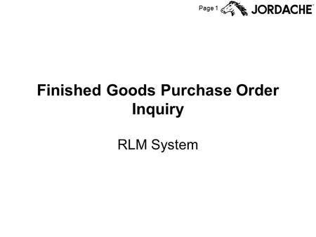 Page 1 Finished Goods Purchase Order Inquiry RLM System.