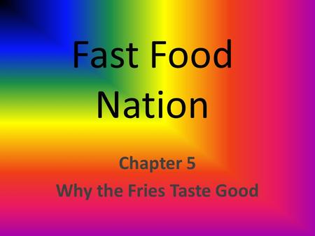 Chapter 5 Why the Fries Taste Good