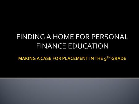 FINDING A HOME FOR PERSONAL FINANCE EDUCATION.  Learning in which students demonstrate a thorough, in-depth mastery of challenging tasks to develop cognitive.