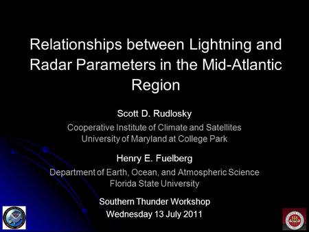 Relationships between Lightning and Radar Parameters in the Mid-Atlantic Region Scott D. Rudlosky Cooperative Institute of Climate and Satellites University.