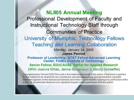 NLII05 Annual Meeting Professional Development of Faculty and Instructional Technology Staff through Communities of Practice University of Memphis: Technology.