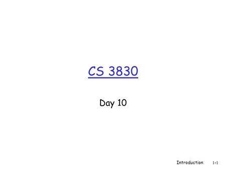 CS 3830 Day 10 Introduction 1-1. Announcements r Quiz #2 this Friday r Program 2 posted yesterday 2: Application Layer 2.