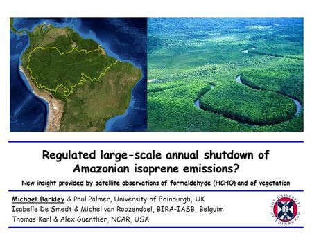 Regulated large-scale annual shutdown of Amazonian isoprene emissions? New insight provided by satellite observations of formaldehyde (HCHO) and of vegetation.