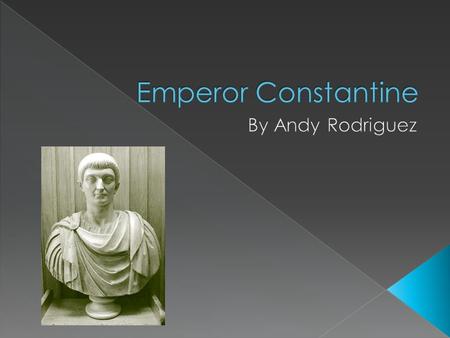 Flavius Valerius Constantinus, also known by many as Constantine, was born on February 27 and spent his early years growing up in the Eastern Roman Empire.