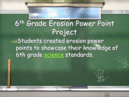 6th Grade Erosion Power Point Project