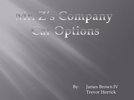 By: James Brown IV Trevor Herrick. Natural gas is a very good option for small lightweight cars. Most fuel efficient models are four cylinder vehicles,