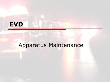 EVD Apparatus Maintenance. EVD2 EVD Apparatus Maintenance  Basic Systems Battery Braking Coolant Electrical Fuel Ref. Unit 5 LP 1 (Lesson 10) Hydraulic.