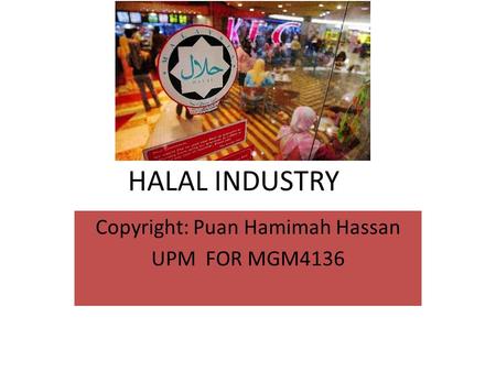 Copyright: Puan Hamimah Hassan UPM FOR MGM4136