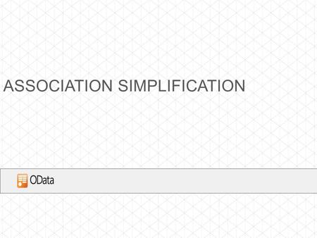 ASSOCIATION SIMPLIFICATION. ISSUES WITH ASSOCIATIONS Defining Associations (and association sets) in order to represent links is cumbersome Associations.