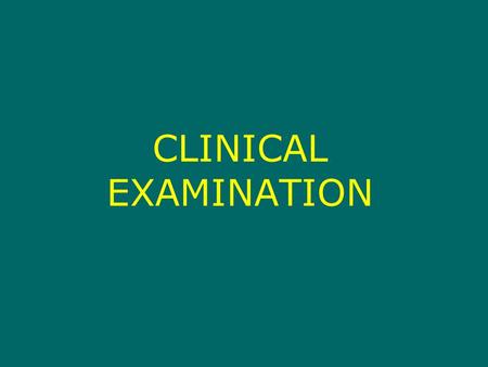 CLINICAL EXAMINATION. Diagnostic approach depends upon assessment of function.