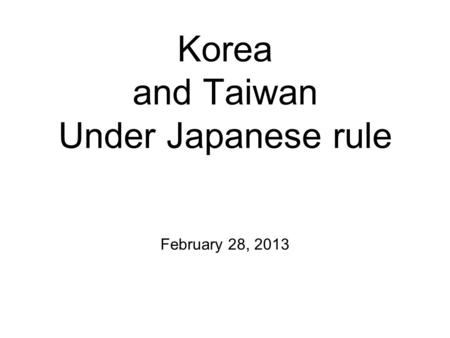 Korea and Taiwan Under Japanese rule