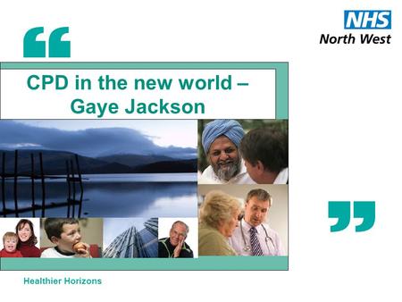 Healthier Horizons CPD in the new world – Gaye Jackson.