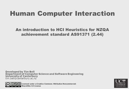 Developed by Tim Bell Department of Computer Science and Software Engineering University of Canterbury Human Computer Interaction.