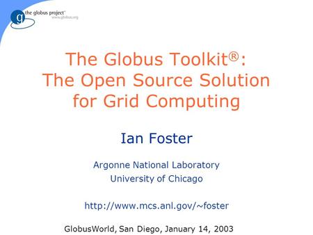 The Globus Toolkit®: The Open Source Solution for Grid Computing