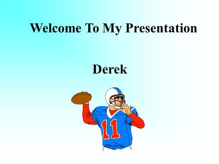 Welcome To My Presentation