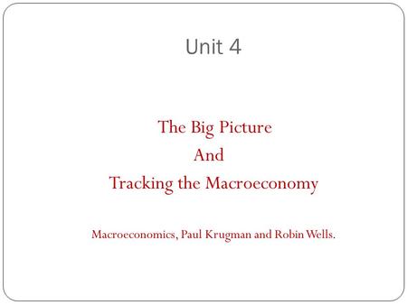 Unit 4 The Big Picture And Tracking the Macroeconomy