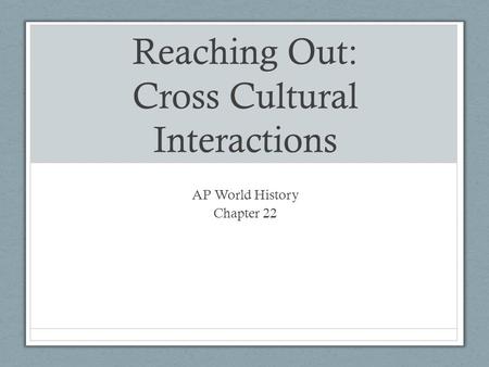 Reaching Out: Cross Cultural Interactions