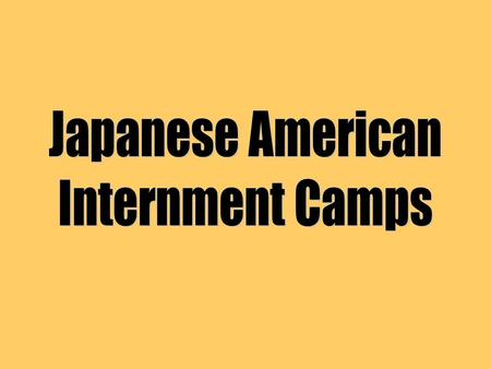 Anti-Japanese feelings in U.S. anger after Pearl Harbor public feared sabotage, spies violence against J-As; therefore “protection” needed.