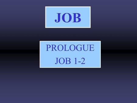 JOB PROLOGUE JOB 1-2.