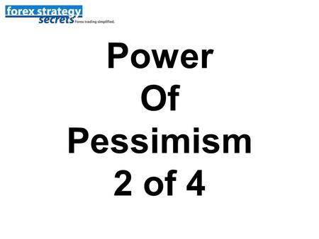 Power Of Pessimism 2 of 4. “The Power Of Pessimism: Defining the Nightmare”