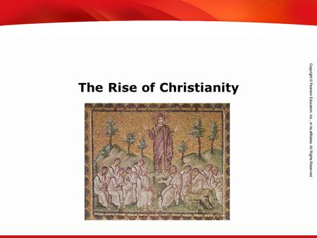 TEKS 8C: Calculate percent composition and empirical and molecular formulas. The Rise of Christianity.