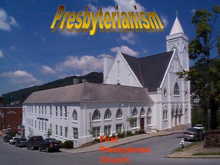 Presbyterianism First Presbyterian Church.