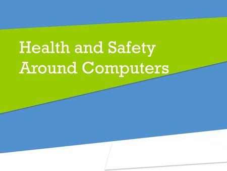 Health and Safety Around Computers. Safe Working Practices Computer rooms contain a lot of expensive equipment and can sometimes be quite dangerous! This.