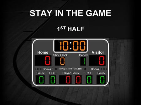 STAY IN THE GAME 1 ST HALF. Our game is our mission: Help people find and follow Jesus Share His message of love and forgiveness with the world Jesus.