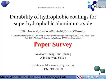 Durability of hydrophobic coatings for superhydrophobic aluminum oxide Elliot Jennera a, Charlotte Barbierb b, Brian D’Ursoa a, ∗ a Department of Physics.