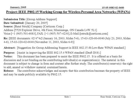 15-05-0083-02-0400 Submission January, 2005 Rene Struik, Certicom Corp.Slide 1 Project: IEEE P802.15 Working Group for Wireless Personal Area Networks.