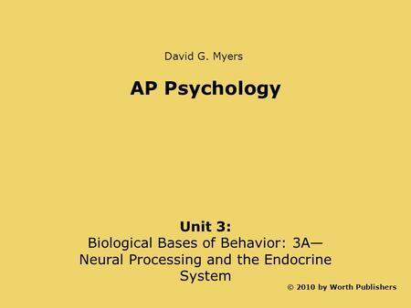 David G. Myers AP Psychology Unit 3: