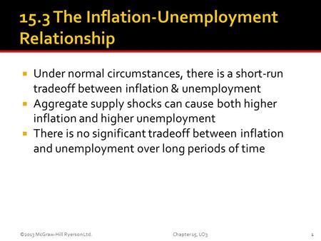  Under normal circumstances, there is a short-run tradeoff between inflation & unemployment  Aggregate supply shocks can cause both higher inflation.