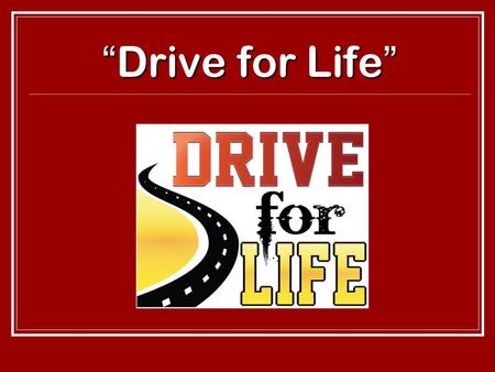 “Drive for Life”. In a period of 3 years NMHS lost eight (8) current students or recent graduates in car crashes. We, the students, were fed up with watching.