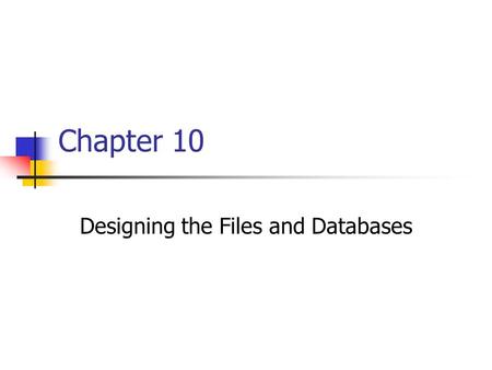 Chapter 10 Designing the Files and Databases. SAD/CHAPTER 102 Learning Objectives Discuss the conversion from a logical data model to a physical database.