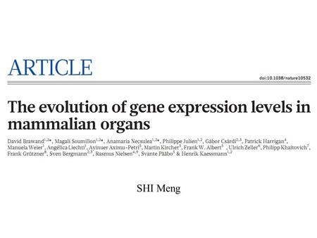 SHI Meng. Abstract Changes in gene expression are thought to underlie many of the phenotypic differences between species. However, large-scale analyses.