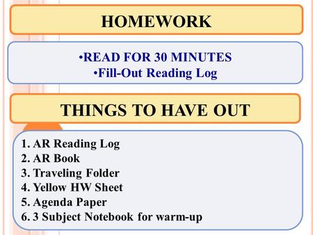 HOMEWORK THINGS TO HAVE OUT